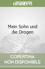 Mein Sohn und die Drogen libro