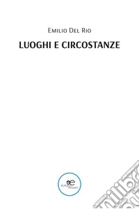 Luoghi e circostanze