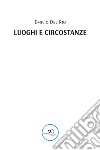 Luoghi e circostanze libro