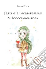 Fatu e l'incantesimo di Rocciaventosa libro