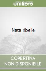 Nata ribelle