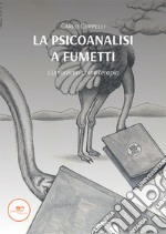 La psicoanalisi a fumetti. L'umorismo come terapia