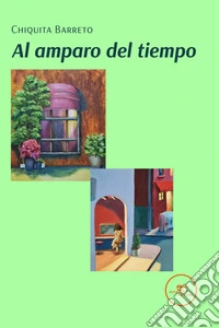 Al amparo del tiempo libro