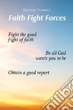 Faith Fight Forces libro