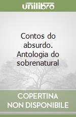 Contos do absurdo. Antologia do sobrenatural