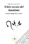 Il lato oscuro del buonismo. Psicopatologia della morale libro di Invernizzi Giovanni