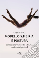 Modello S.F.E.R.A. e postura: connessioni tra modello S.F.E.R.A. e valutazioni posturali libro