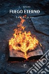 Fuego eterno. Entre una guerra libro