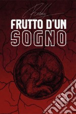 Frutto d'un sogno libro