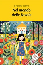 Nel mondo delle favole libro