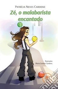 Zé, o malabarista encantado libro