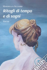 Ritagli di tempo e di sogni libro