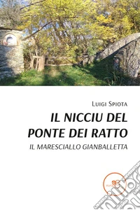 Il nicciu del ponte dei ratto. Il maresciallo Gianballetta libro