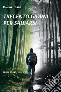 Trecento giorni per salvarsi libro