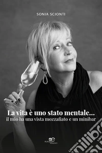 La vita è uno stato mentale... il mio ha una vista mozzafiato e un minibar libro
