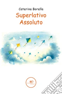 Superlativo assoluto libro