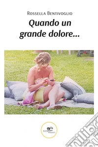 Quando un grande dolore... libro