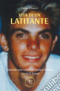 Vita di un latitante libro