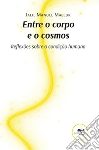 Entre o corpo e o cosmos. Reflexões sobre a condição humana libro