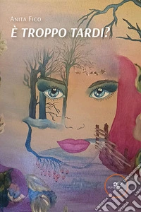 È troppo tardi? libro