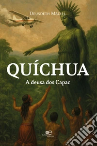 Quíchua. A deusa dos Capac