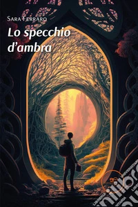 Lo specchio d'ambra libro