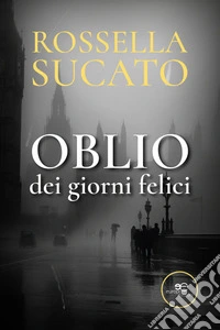 Oblio dei giorni felici libro