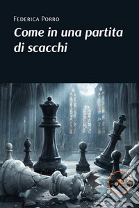 Come in una partita di scacchi libro