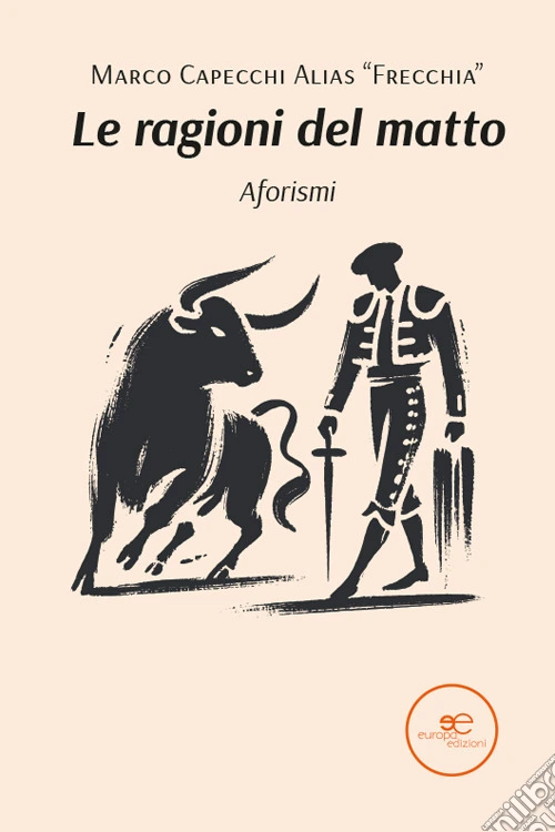 Le ragioni del matto. Aforismi
