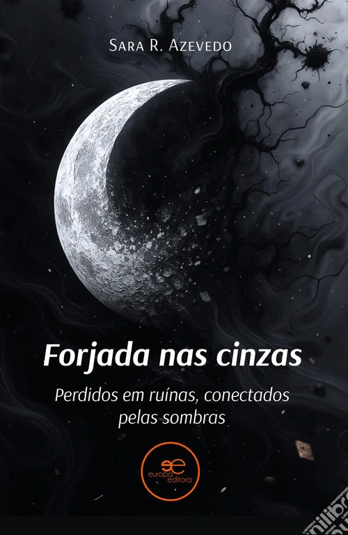 Forjada nas cinzas. Perdidos em ruínas, conectados pelas sombras