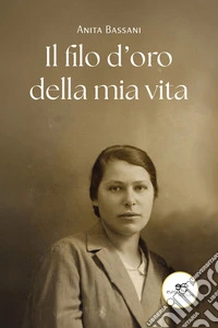 Il filo d'oro della mia vita libro