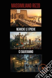 Neanche le epoche ci salveranno
