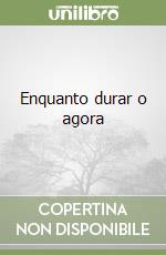 Enquanto durar o agora libro