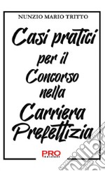 Casi pratici per il concorso nella carriera prefettizia