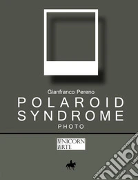 Polaroid Syndrome