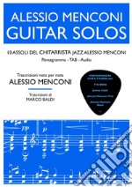 Guitar solos. 10 assoli del chitarrista jazz Alessio Menconi libro