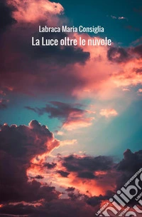 La luce oltre le nuvole libro