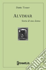 Alvimar. Storia di una donna libro