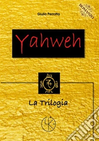Yahweh. La trilogia libro