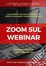 Zoom sul webinar. Scritto dai formatori per i formatori libro