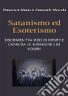 Satanismo ed esoterismo. Discrimen tra vizio di mente e capacità di intendere e di volere libro