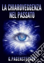 La chiaroveggenza nel passato libro