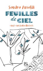 Feuilles de ciel. Vingt-cinq haïku illustrés