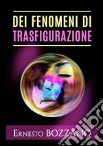 Dei fenomeni di trasfigurazione libro