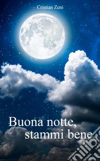 Buona notte, stammi bene libro