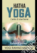 Hatha yoga. Vol. 1