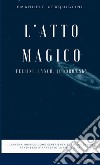 L'atto magico. Fellini, Lynch, Jodorowsky libro