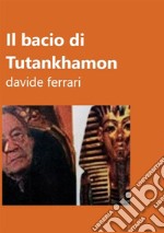 Il bacio di Tutankhamon. Il volto esoterico di Andreotti libro