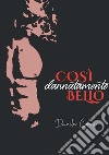 Così dannatamente bello libro di Cobain Danila