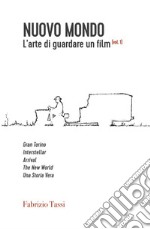 Nuovo Mondo. L'arte di guardare un film. Vol. 1